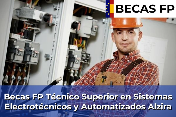 Becas FP Técnico Superior en Sistemas Electrotécnicos y Automatizados en Alzira