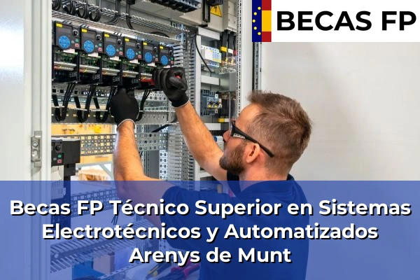 Becas FP Técnico Superior en Sistemas Electrotécnicos y Automatizados en Arenys de Munt