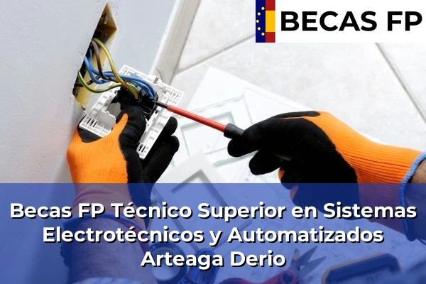 Becas FP Técnico Superior en Sistemas Electrotécnicos y Automatizados en Arteaga Derio