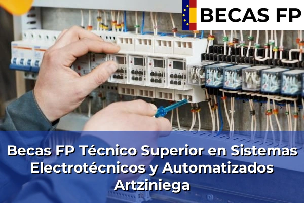 Becas FP Técnico Superior en Sistemas Electrotécnicos y Automatizados en Artziniega