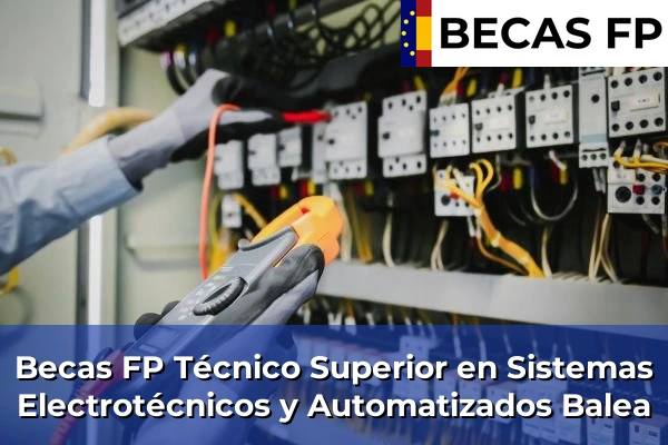 Becas FP Técnico Superior en Sistemas Electrotécnicos y Automatizados en Balea