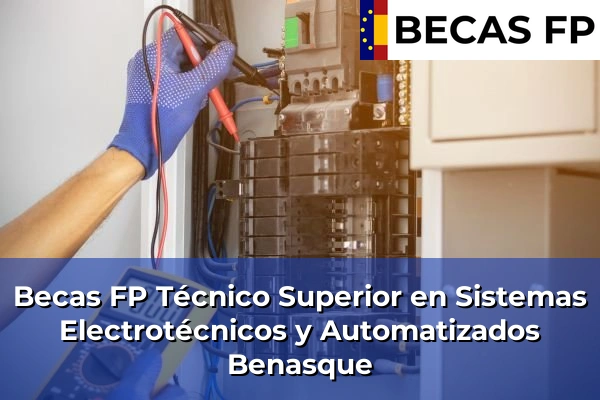 Becas FP Técnico Superior en Sistemas Electrotécnicos y Automatizados en Benasque