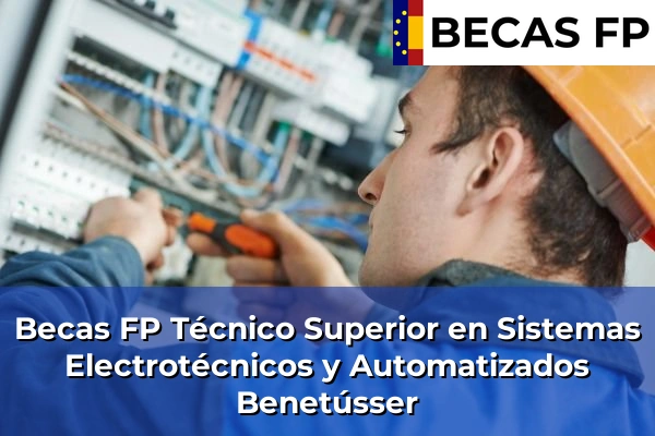 Becas FP Técnico Superior en Sistemas Electrotécnicos y Automatizados en Benetússer