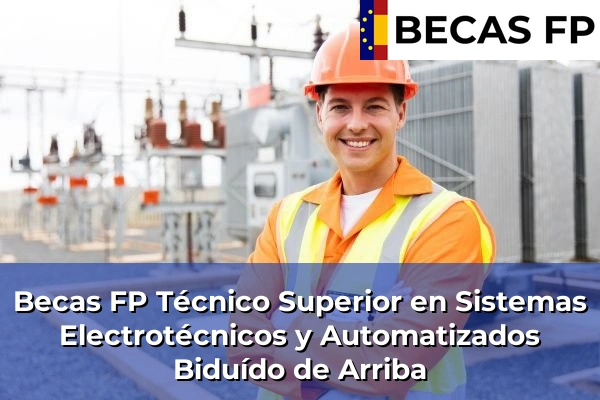 Becas FP Técnico Superior en Sistemas Electrotécnicos y Automatizados en A Coruña 16 Becas FP Técnico Superior en Sistemas Electrotécnicos y Automatizados en Biduído de Arriba