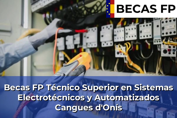 Becas FP Técnico Superior en Sistemas Electrotécnicos y Automatizados en Asturias 3 Becas FP Técnico Superior en Sistemas Electrotécnicos y Automatizados en Cangues d'Onís