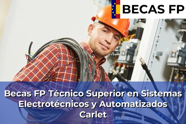 Becas FP Técnico Superior en Sistemas Electrotécnicos y Automatizados en Carlet