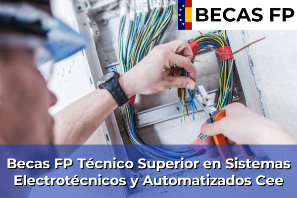 Becas FP Técnico Superior en Sistemas Electrotécnicos y Automatizados en A Coruña 24 Becas FP Técnico Superior en Sistemas Electrotécnicos y Automatizados en Cee