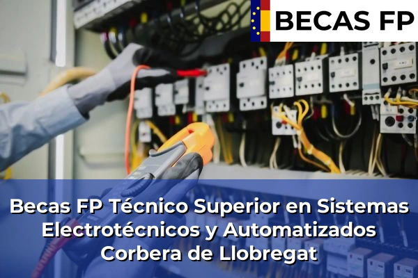 Becas FP Técnico Superior en Sistemas Electrotécnicos y Automatizados en Corbera de Llobregat
