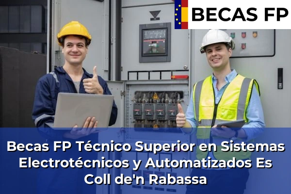Becas FP Técnico Superior en Sistemas Electrotécnicos y Automatizados en Es Coll de'n Rabassa