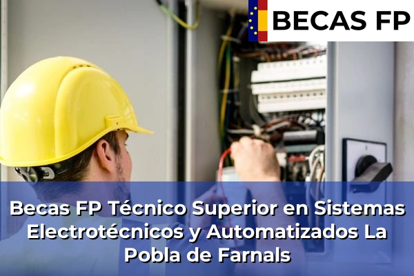 Becas FP Técnico Superior en Sistemas Electrotécnicos y Automatizados en La Pobla de Farnals