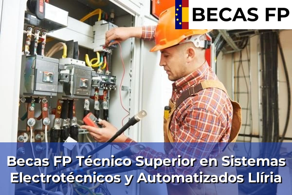 Becas FP Técnico Superior en Sistemas Electrotécnicos y Automatizados en Llíria