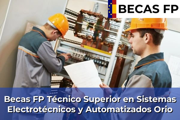 Becas FP Técnico Superior en Sistemas Electrotécnicos y Automatizados en Orio