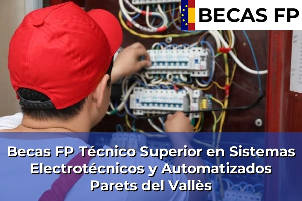 Becas FP Técnico Superior en Sistemas Electrotécnicos y Automatizados en Parets del Vallès