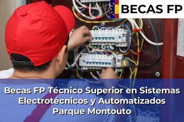 Becas FP Técnico Superior en Sistemas Electrotécnicos y Automatizados en A Coruña 49 Becas FP Técnico Superior en Sistemas Electrotécnicos y Automatizados en Parque Montouto