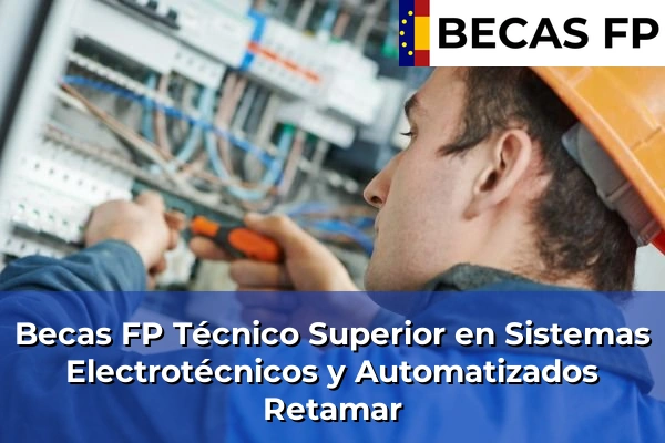 Becas FP Técnico Superior en Sistemas Electrotécnicos y Automatizados en Retamar