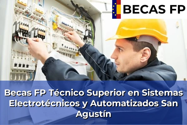 Becas FP Técnico Superior en Sistemas Electrotécnicos y Automatizados en San Agustín