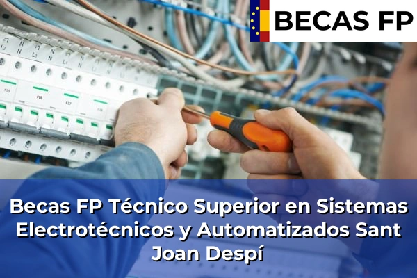 Becas FP Técnico Superior en Sistemas Electrotécnicos y Automatizados en Sant Joan Despí