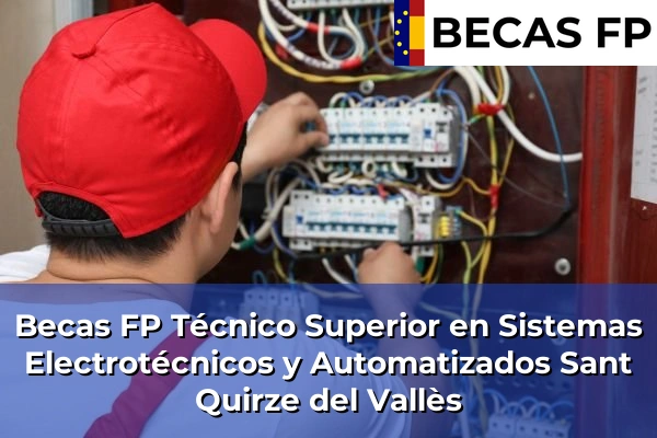 Becas FP Técnico Superior en Sistemas Electrotécnicos y Automatizados en Sant Quirze del Vallès
