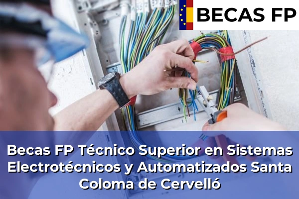 Becas FP Técnico Superior en Sistemas Electrotécnicos y Automatizados en Santa Coloma de Cervelló