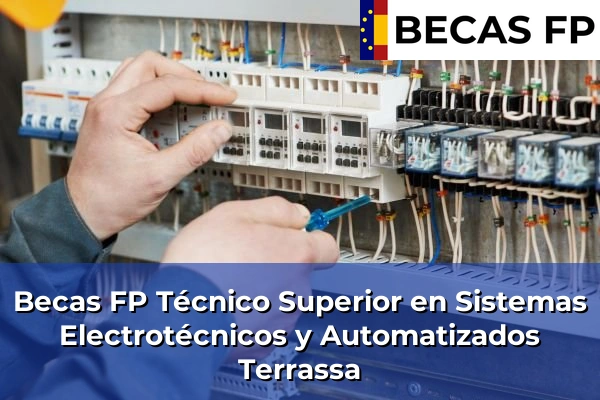 Becas FP Técnico Superior en Sistemas Electrotécnicos y Automatizados en Terrassa