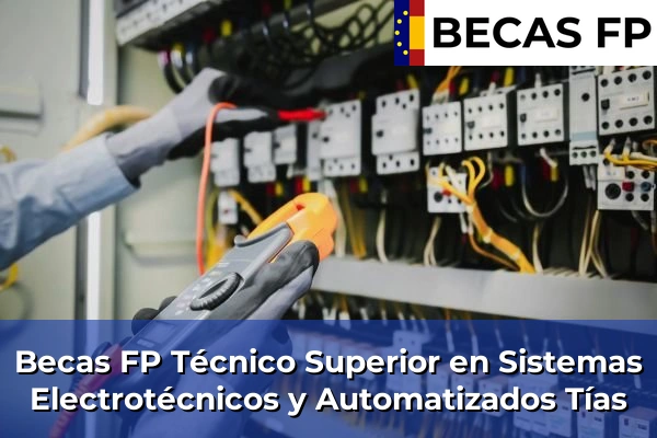 Becas FP Técnico Superior en Sistemas Electrotécnicos y Automatizados en Tías