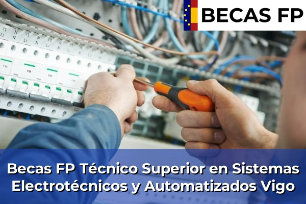 Becas FP Técnico Superior en Sistemas Electrotécnicos y Automatizados en Vigo