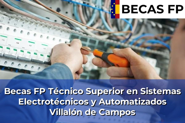 Becas FP Técnico Superior en Sistemas Electrotécnicos y Automatizados en Villalón de Campos