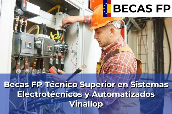 Becas FP Técnico Superior en Sistemas Electrotécnicos y Automatizados en Vinallop