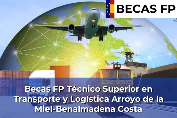 Becas FP Técnico Superior en Transporte y Logística en Arroyo de la Miel-Benalmadena Costa