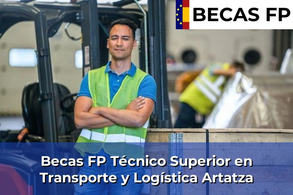 Becas FP Técnico Superior en Transporte y Logística en Vizcaya 11 Becas FP Técnico Superior en Transporte y Logística en Artatza