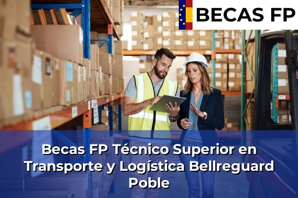Becas FP Técnico Superior en Transporte y Logística en Bellreguard Poble