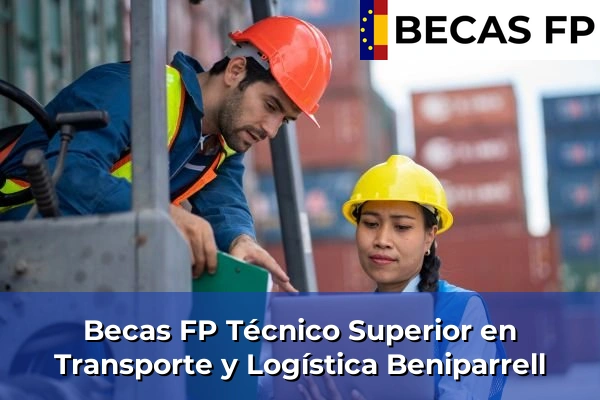 Becas FP Técnico Superior en Transporte y Logística en Beniparrell