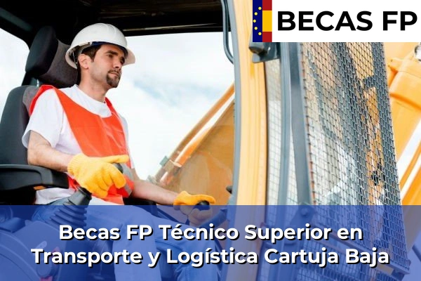 Becas FP Técnico Superior en Transporte y Logística en Cartuja Baja