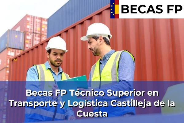 Becas FP Técnico Superior en Transporte y Logística en Castilleja de la Cuesta
