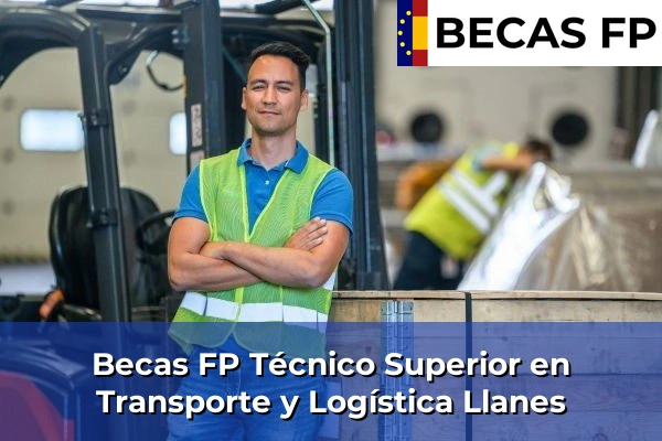Becas FP Técnico Superior en Transporte y Logística en Asturias 18 Becas FP Técnico Superior en Transporte y Logística en Llanes