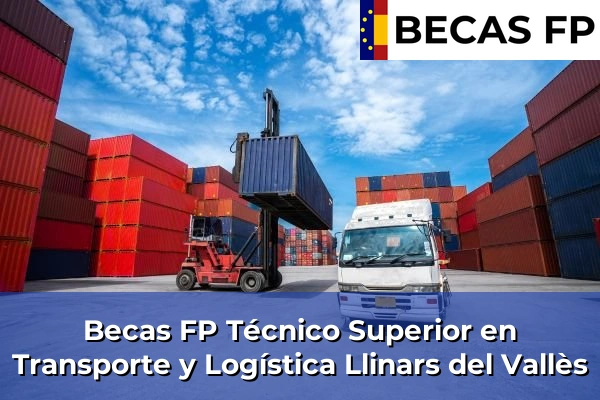 Becas FP Técnico Superior en Transporte y Logística en Llinars del Vallès