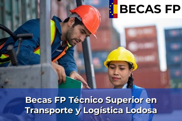 Becas FP Técnico Superior en Transporte y Logística en Lodosa