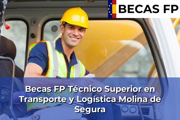 Becas FP Técnico Superior en Transporte y Logística en Molina de Segura