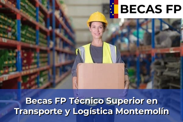 Becas FP Técnico Superior en Transporte y Logística en Montemolín
