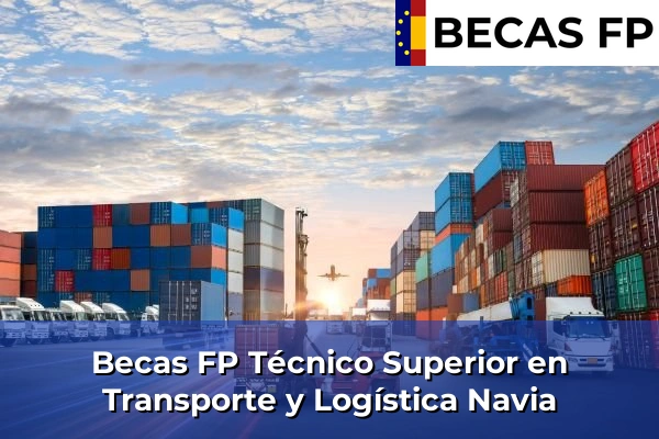 Becas FP Técnico Superior en Transporte y Logística en Asturias 24 Becas FP Técnico Superior en Transporte y Logística en Navia