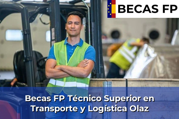 Becas FP Técnico Superior en Transporte y Logística en Olaz