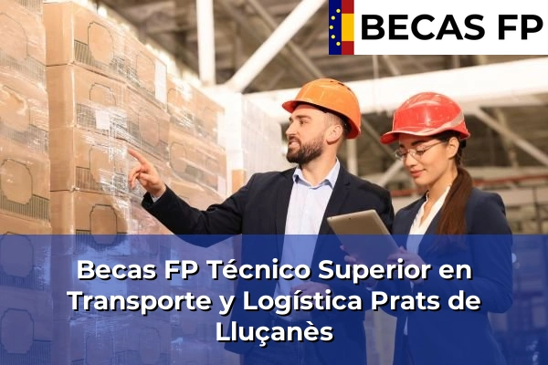 Becas FP Técnico Superior en Transporte y Logística en Prats de Lluçanès
