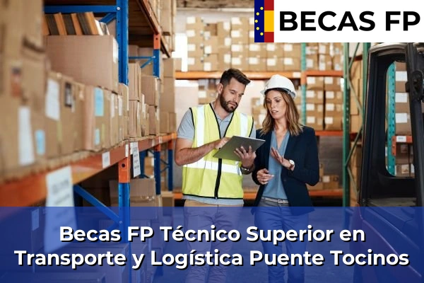 Becas FP Técnico Superior en Transporte y Logística en Puente Tocinos