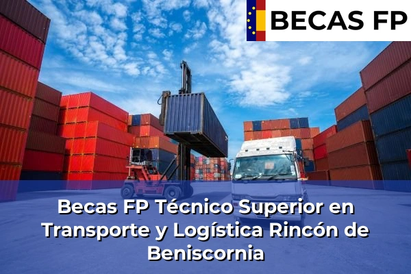 Becas FP Técnico Superior en Transporte y Logística en Rincón de Beniscornia