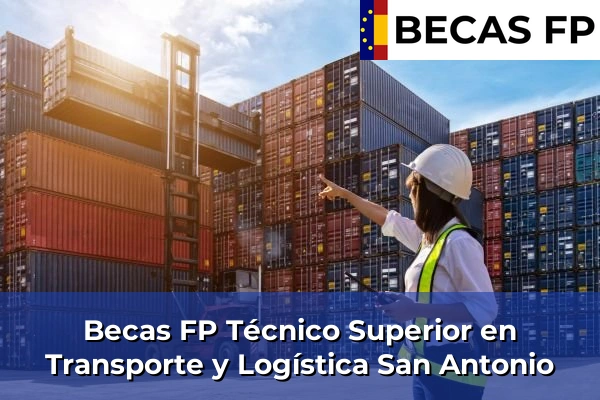 Becas FP Técnico Superior en Transporte y Logística en San Antonio