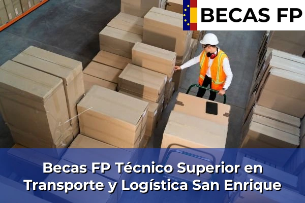 Becas FP Técnico Superior en Transporte y Logística en San Enrique