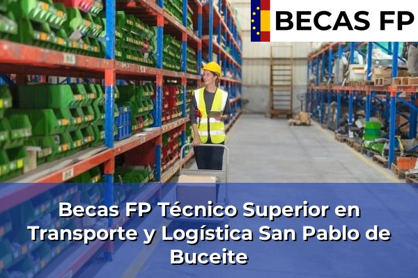 Becas FP Técnico Superior en Transporte y Logística en San Pablo de Buceite