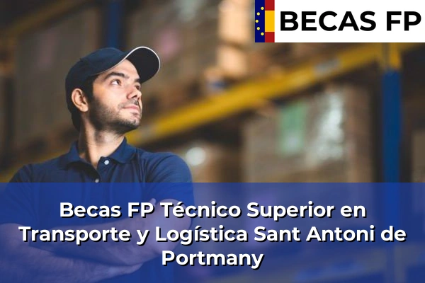 Becas FP Técnico Superior en Transporte y Logística en Sant Antoni de Portmany