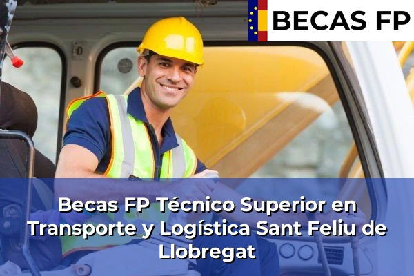 Becas FP Técnico Superior en Transporte y Logística en Sant Feliu de Llobregat