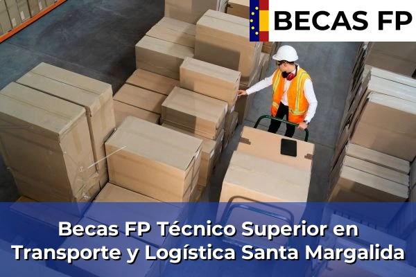 Becas FP Técnico Superior en Transporte y Logística en Santa Margalida